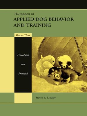 cover image of Handbook of Applied Dog Behavior and Training, Procedures and Protocols